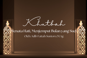 Khutbah Jumat 16/01/2026 “Menata Hati, Menjemput Bulan yang Suci”