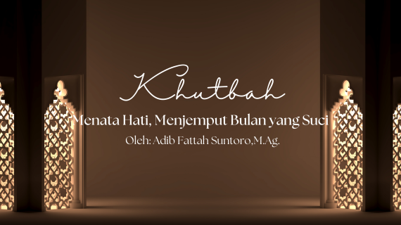 Khutbah Jumat 16/01/2026 “Menata Hati, Menjemput Bulan yang Suci”