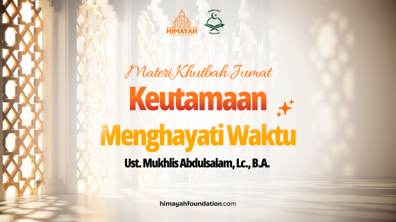 Khutbah Jumat 02/26/2026 “Keutamaan Menghayati Waktu”