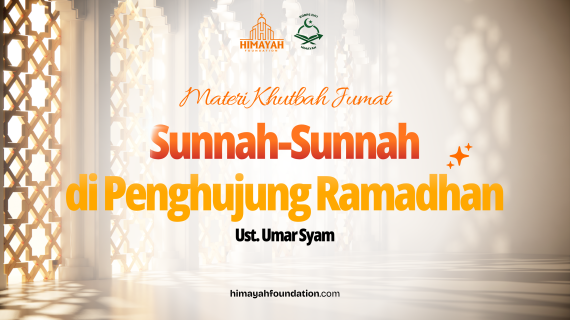 Khutbah 2/13/2026 “Sunnah-Sunnah di Penghujung Ramadhan”