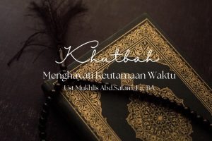 Khutbah Jumat 02/26/2026 “Keutamaan Menghayati Waktu”