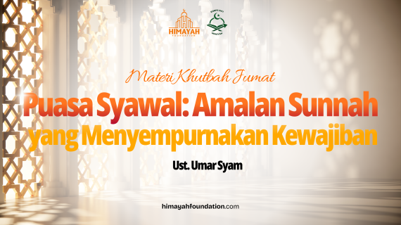 Khutbah Jumat 3/27/2026 “Puasa Syawal: Amalan Sunnah Yang Menyempurnakan Kewajiban”