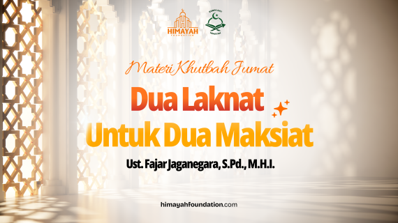 Khutbah Jumat 4/24/2026 “Dua Laknat Untuk Dua Maksiat”