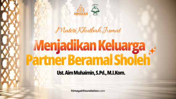 Khutbah Jumat 4/17/2026 “Menjadikan Keluarga Partner Beramal Shalih”