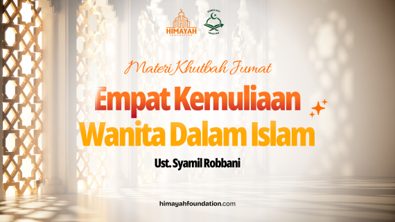 Khutbah Jumat 4/3/2026 “Empat Kemuliaan Wanita Dalam Islam”
