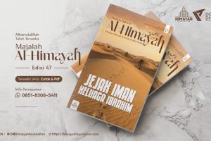 Majalah Al-Himayah Edisi 47 — “Jejak Iman Keluarga Ibrahim: Dari Ketundukan Menuju Keikhlasan Berkurban”