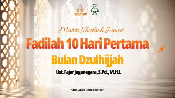 Khutbah Jumat 5/15/2026 “Fadilah 10 Hari Pertama Bulan Dzulhijjah”