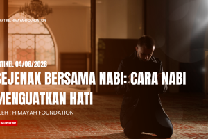 Sejenak Bersama Nabi: Cara Nabi Menguatkan Hati