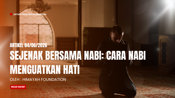 Sejenak Bersama Nabi: Cara Nabi Menguatkan Hati