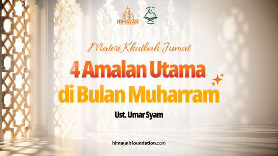 Khutbah Jumat 6/12/2026 “4 Amalan Utama di Bulan Muharram”