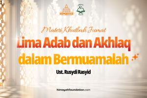 Khutbah Jumat 6/5/2026 “Lima Adab dan Ahklaq Dalam Bermuamalah”
