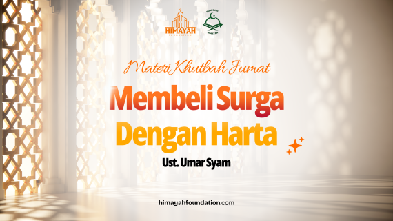 Khutbah Jumat 24/07/2026 “Membeli Surga dengan Harta”