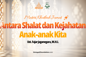 Khutbah Jumat 17/07/2026 “Antara Shalat dan Kejahatan Anak-anak Kita”