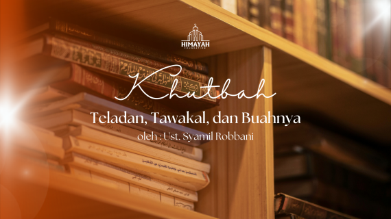 Khutbah Jumat 03/07/2026 “Teladan, Tawakal, dan Buahnya”
