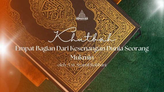 Khutbah Jumat 11/07/2026 “Empat Bagian Dari Kesenangan Dunia Seorang Mukmin”