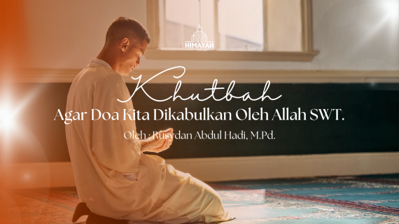Khutbah Jumat 04/09/2026 “Agar Doa Kita Dikabulkan Oleh Allah SWT.”