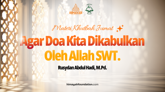 Khutbah Jumat 04/09/2026 “Agar Doa Kita Dikabulkan Oleh Allah SWT.”