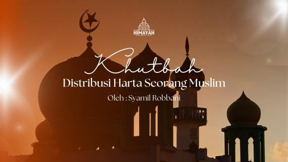 Khutbah Jumat 04/09/2026 “Distribusi Harta Seorang Muslim”