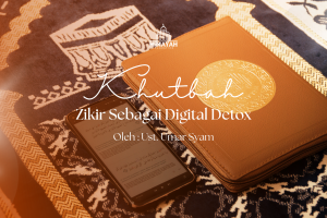 Khutbah Jumat 29/09/2026 “Zikir Sebagai Digital Detox “