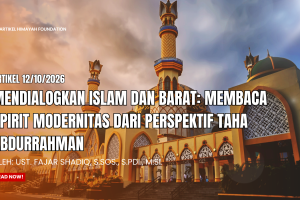 Mendialogkan Islam dan Barat: Membaca Spirit Modernitas dari Perspektif Taha Abdurrahman