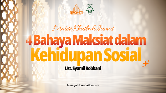 Khutbah Jumat 02/10/2026 “4 Bahaya Maksiat dalam Kehidupan Sosial”