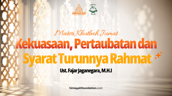 Khutbah Jumat 16/10/2026 “Kekuasaan, Pertaubatan dan Syarat Turunnya Rahmat”