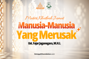Khutbah Jumat 23/10/2026 “Manusia-manusia yang Merusak”