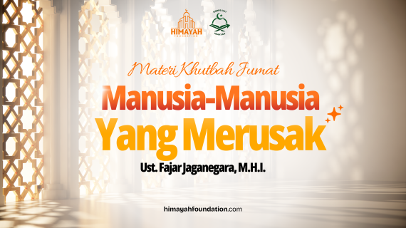 Khutbah Jumat 23/10/2026 “Manusia-manusia yang Merusak”